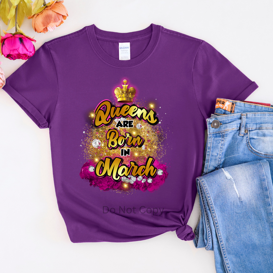 Queens Are Born In March DTF Transfer on a tshirt front side