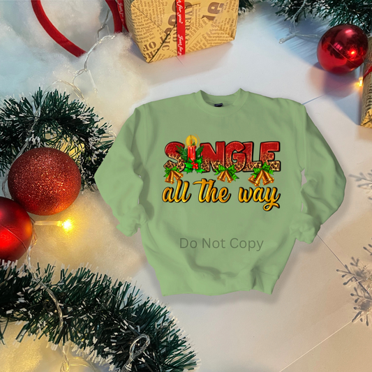 Single All The Way DTF Transfer on a tshirt