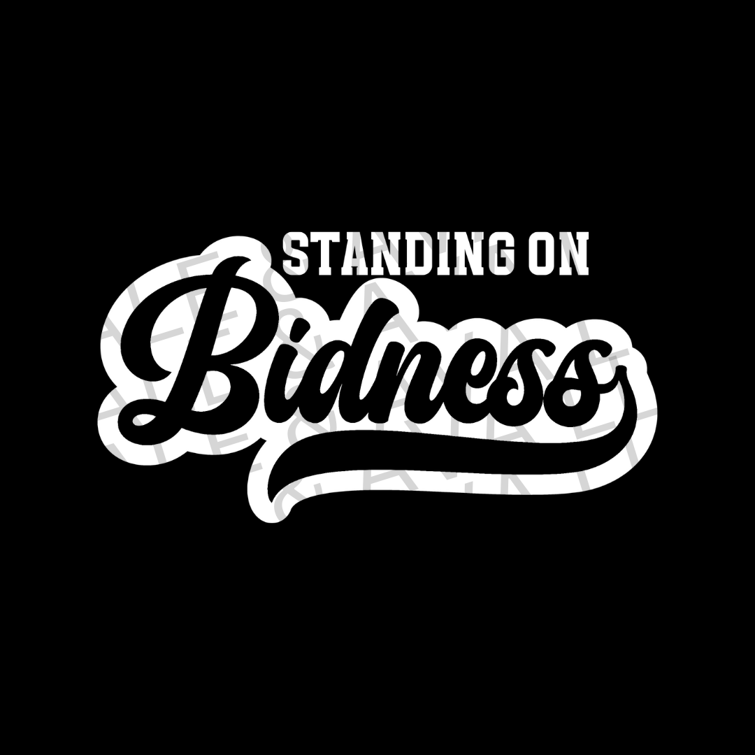 Standing on Bidness Screen Print Transfer White