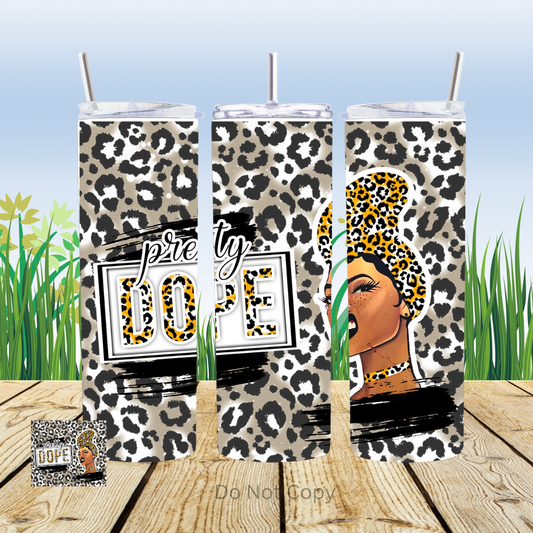 Pretty Dope 20oz Tumbler Sublimation Transfer ONLY - This is NOT a Tumbler