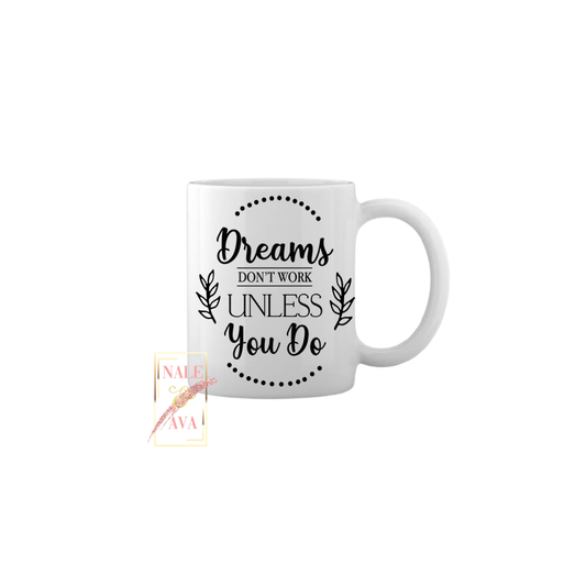 Dreams Don't Work Mug