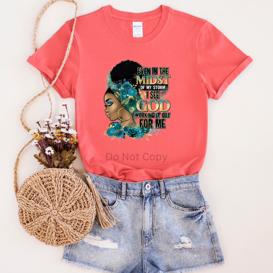 Even In The Midst of My Storm Teal DTF Transfer on a tshirt front side