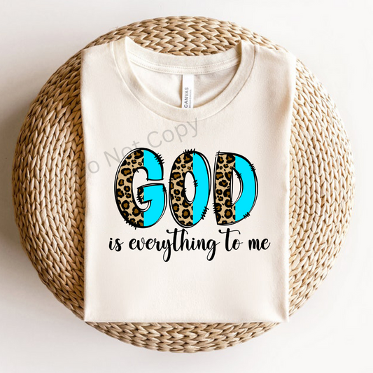 God Is Everything To Me DTF Transfer on a tshirt front side