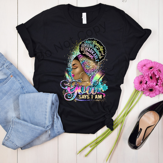 God Says I Am DTF (direct to film) print on a tshirt