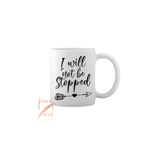 I Will Not Be Stopped Mug