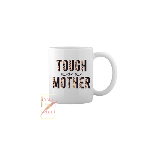 Tough As A Mother Mug