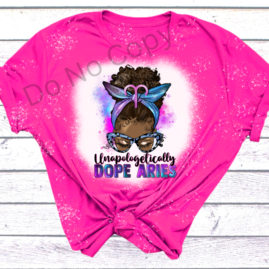 Unapologetically Dope Aries DTF Transfer on a tshirt front side