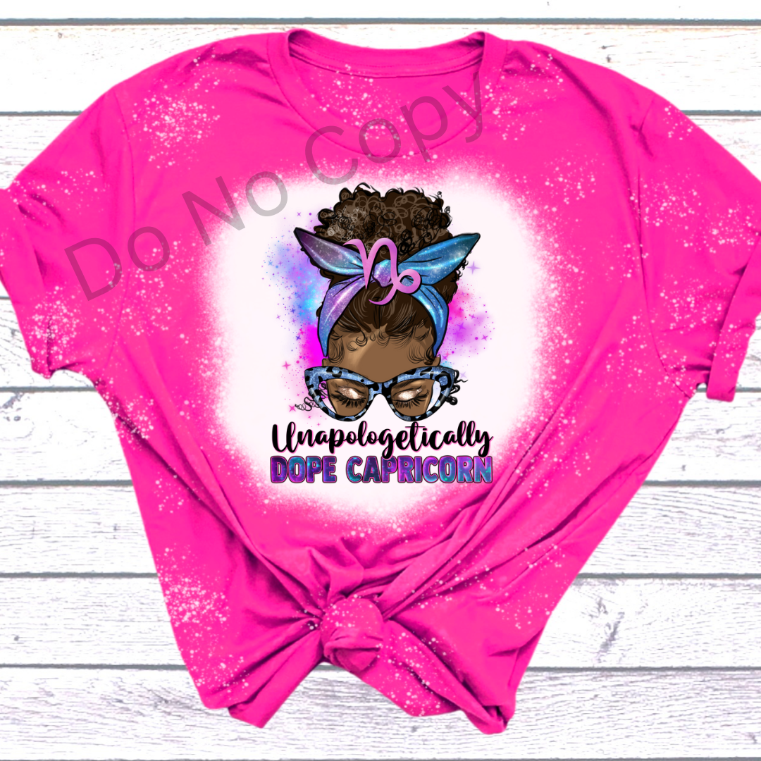 Unapologetically Dope Capricorn DTF Transfer on a tshirt front side