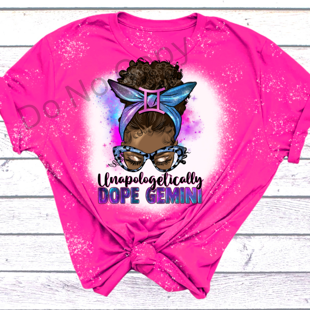 Unapologetically Dope Gemini DTF Transfer on a tshirt front side