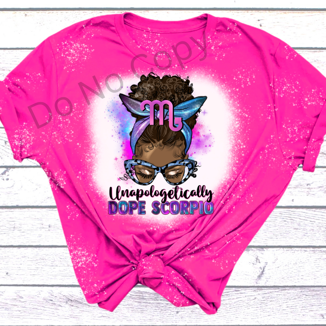 Unapologetically Dope Scorpio DTF Transfer on a tshirt front side