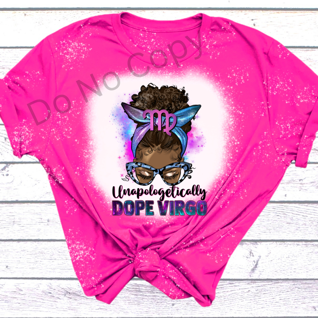 Unapologetically Dope Virgo DTF Transfer on a tshirt front side